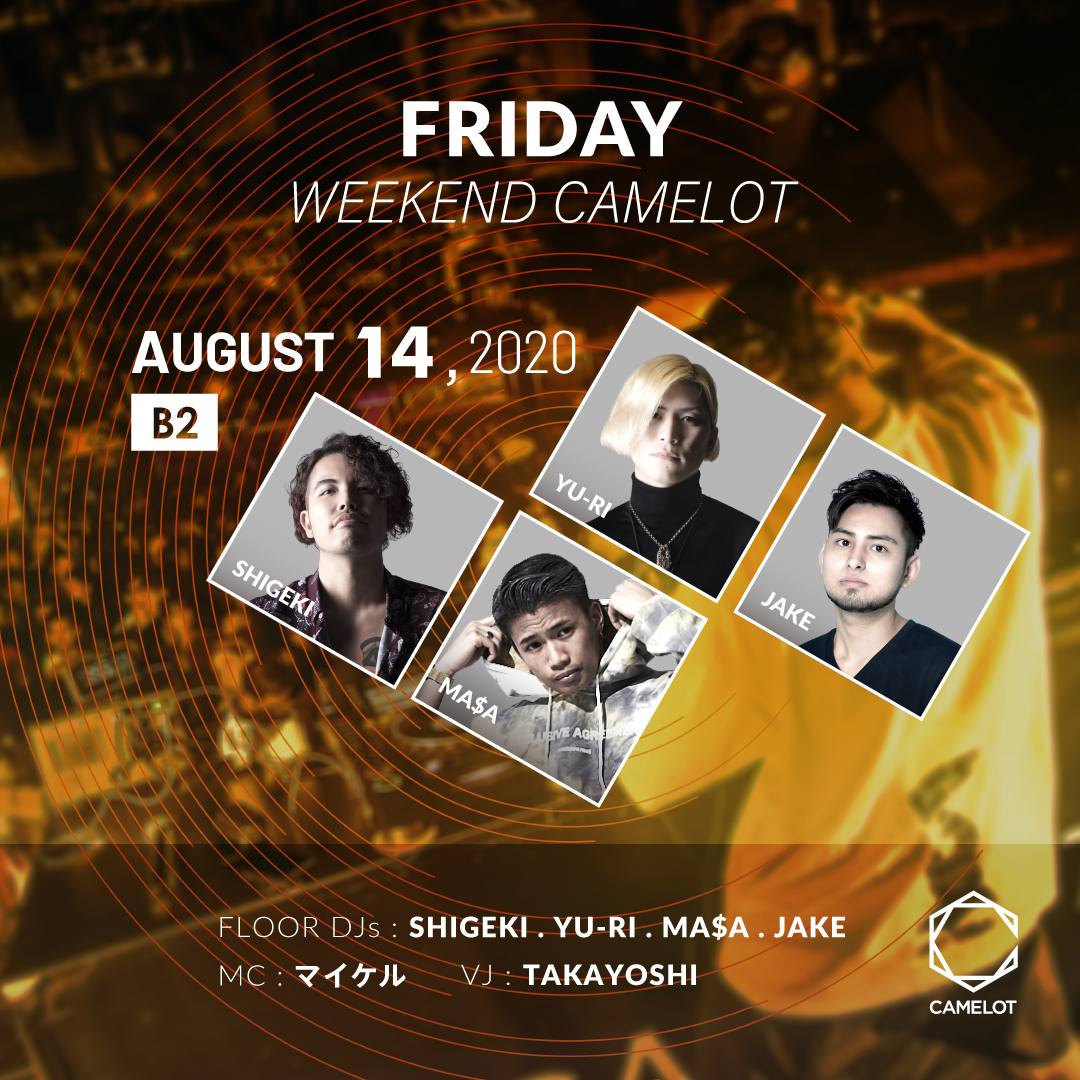 WEEKEND CAMELOT -FRIDAY-